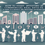 Jak rozpocząć inwestowanie w nieruchomości komercyjne - przewodnik po podstawach i możliwościach inwestycyjnych